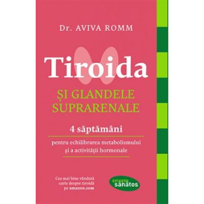 Tiroida si glandele suprarenale - Dr. Aviva Romm