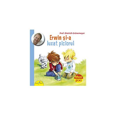 Erwin si-a luxat piciorul - Prof. Dietrich Grönemeyer