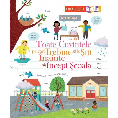 Toate cuvintele pe care trebuie sa le stii inainte sa incepi scoala - Felicity Brooks