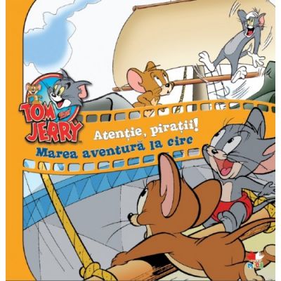 Tom & Jerry. Atentie, pirati! Marea aventura la circ