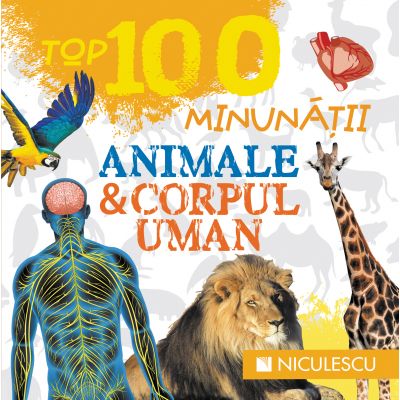 Top 100 minunatii. Animale si corpul uman