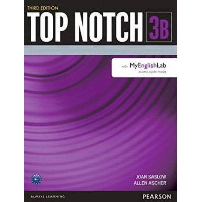 Top Notch 3e Level 3 Student Book Split B with MyEnglishLab - Joan Saslow