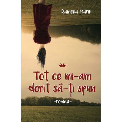 Tot ce mi-am dorit sa-ti spun - Ramona Marin