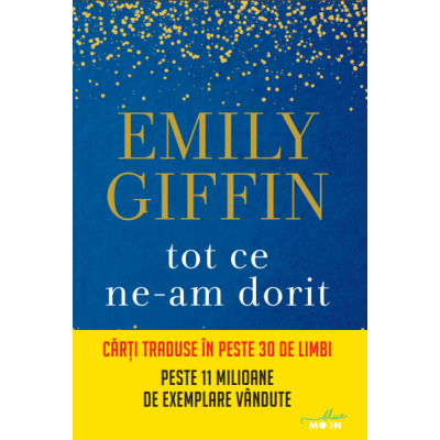 Tot ce ne-am dorit - Emily Giffin