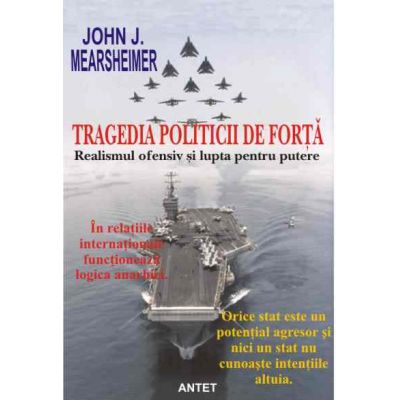 Tragedia politicii de forta - John J. Mearsheimer