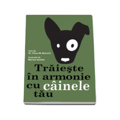 Traieste in armonie cu cainele tau - Piero M. Bianchi