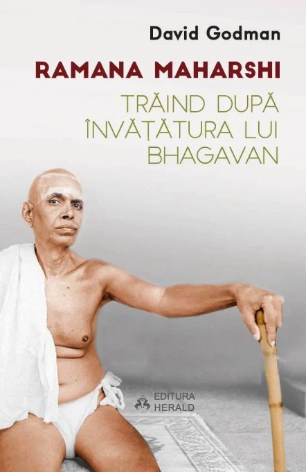 Traind dupa invatatura lui Bhagavan - Ramana Maharshi, David Godman