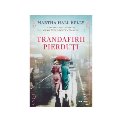 Trandafirii pierduti - Martha Hall Kelly