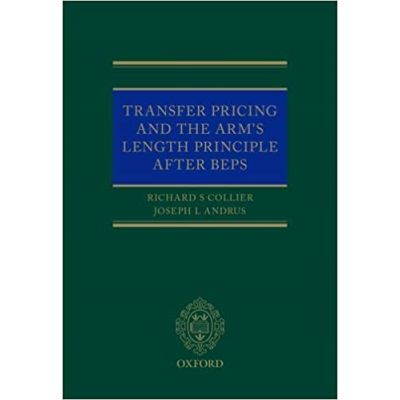 Transfer Pricing and the Arm\'s Length Principle After BEPS - Richard Collier, Joseph L Andrus