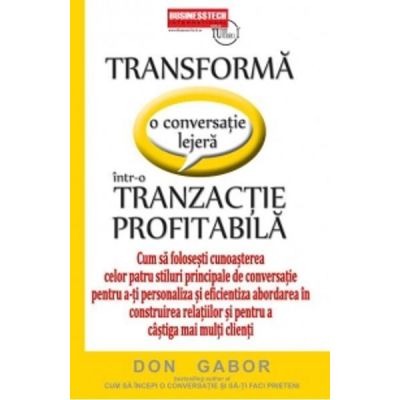 Transforma o Conversatie Lejera Intr-o Tranzactie Profitabila - Don Gabor