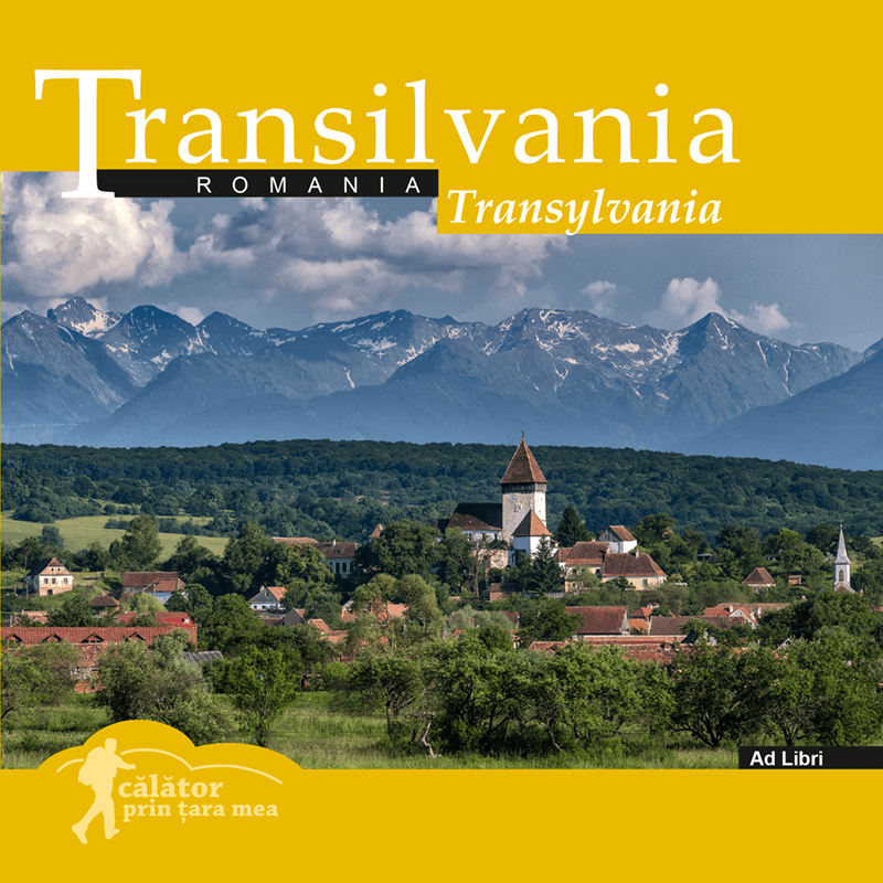 Calator prin tara mea. Transilvania - Dana Ciolca, Florin Andreescu