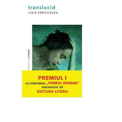 Translucid - Ligia Parvulescu