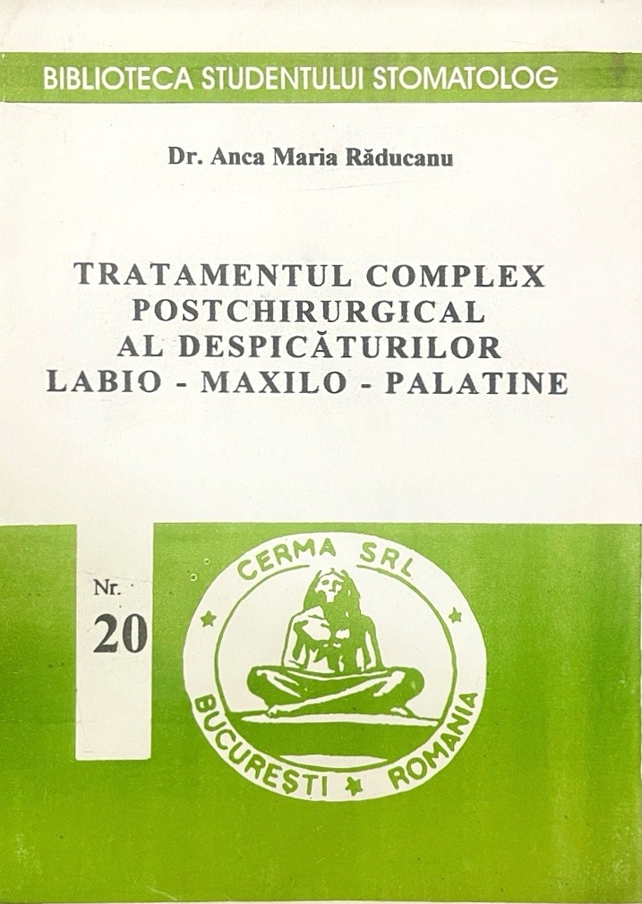 Tratamentul complex postchirurgical al despicaturilor labiomaxilopalatine - Ana Maria Raducanu