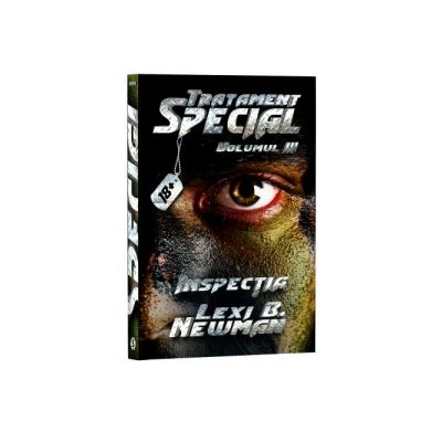 Tratament special. Volumul 3 - Inspectia - Lexi B. Newman