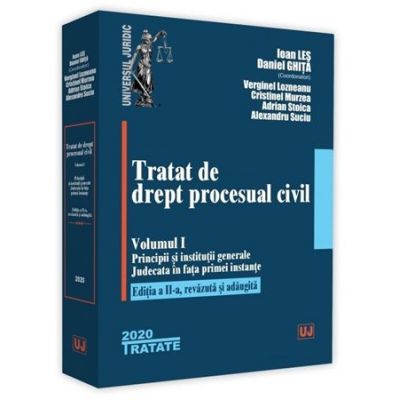 Tratat de drept procesual civil. Volumul I. Editia a 2-a - Ioan Les, Daniel Ghita