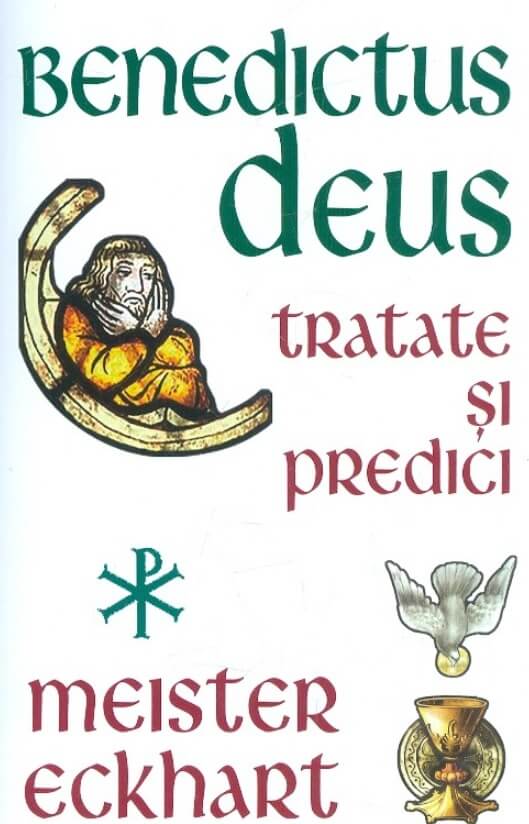 Benedictus Deus - Tratate si Predici - Meister Eckhart