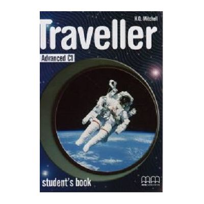 Traveller Student\'s book Advanced C1 level - H. Q Mitchell