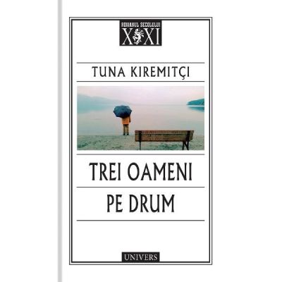 Trei oameni pe drum - Tuna Kiremitci