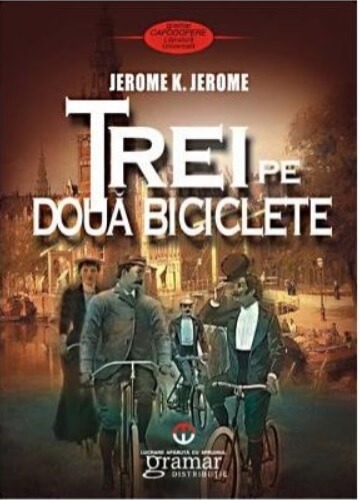 Trei pe doua biciclete - Jerome K. Jerome