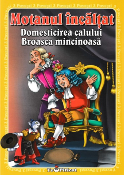 3 povesti. Motanul incaltat. Domesticirea calului. Broasca mincinoasa