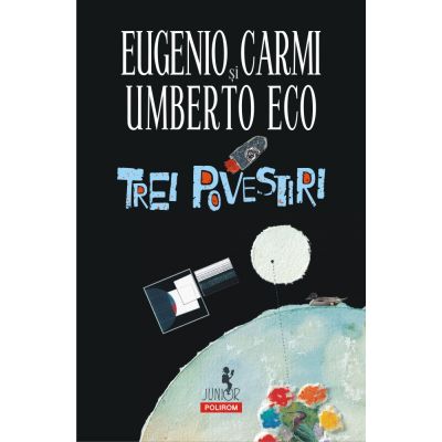 Trei povestiri - Umberto Eco, Eugenio Carmi