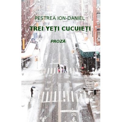 Trei yeti cucuieti - Ion-Daniel Pestrea