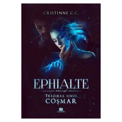 Trezirea unui cosmar. Seria Ephialte. Volumul 2 - Cristinne C. C.