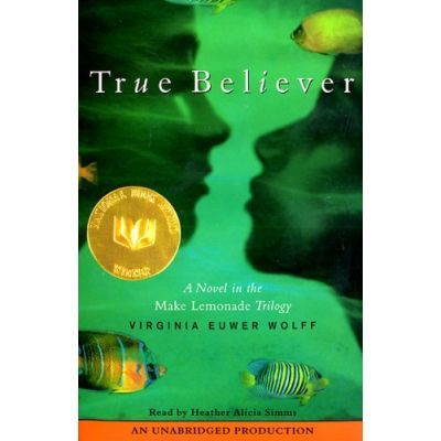 True Believer. Make Lemonade Trilogy - Virginia Euwer Wolff