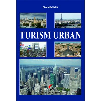 Turism urban. Note de curs - Elena Bogan