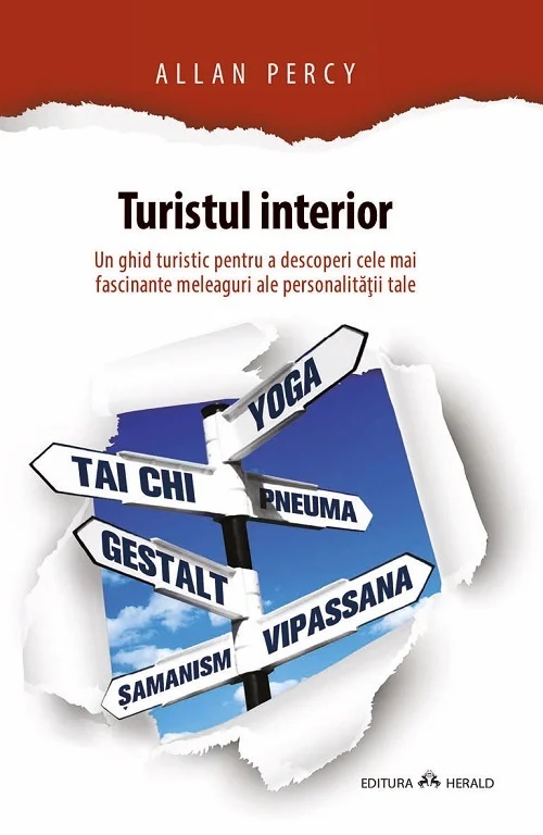 Turistul interior. Un ghid turistic pentru a descoperi cele mai fascinante meleaguri ale personalitatii tale - Allan Percy