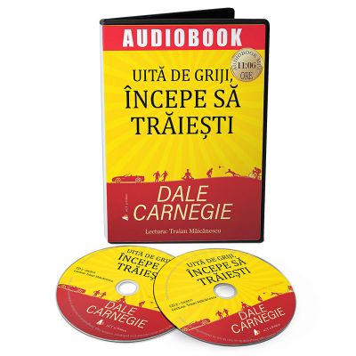 Uita de griji, incepe sa traiesti (Audiobook) - Dale Carnegie