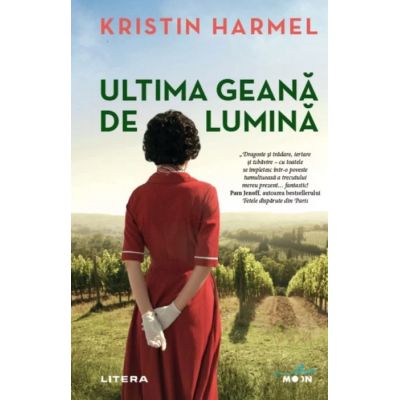 Ultima geana de lumina - Kristin Harmel