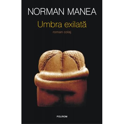 Umbra exilata - Norman Manea