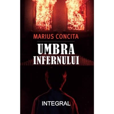 Umbra infernului - Marius Concita