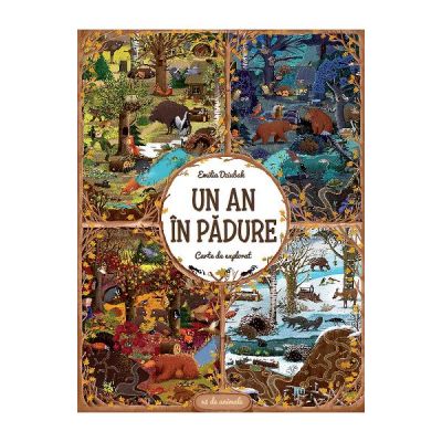 Un an in padure. Carte de explorat - Emilia Dziubak