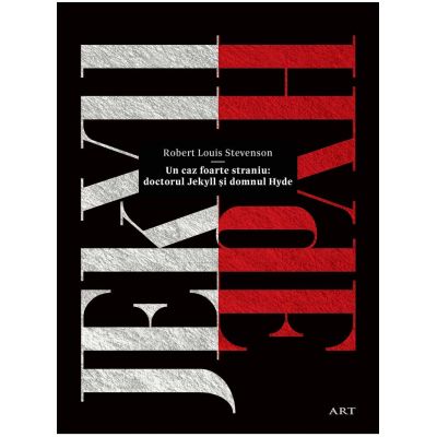 Un caz foarte straniu. doctorul jekyll si domnul hyde - robert-louis stevenson
