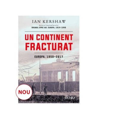 Un continent fracturat, Europa 1950-2017 - Ian Kershaw