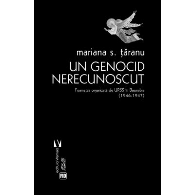 Un genocid nerecunoscut - Mariana S. Taranu
