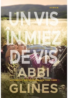 Un vis in miez de vis - Abbi Glines
