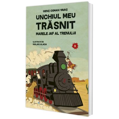 Unchiul meu trasnit. Vol. 3 Marele jaf al trenului - Genc Osman Yavas