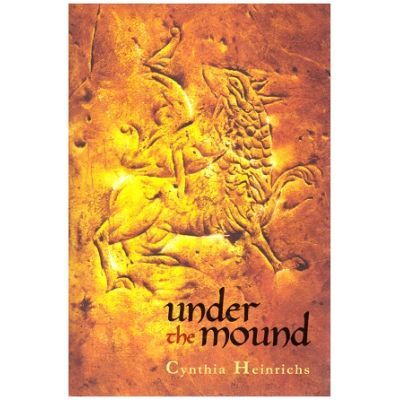 Under the Mound - Cynthia Heinrichs