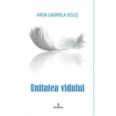 Unitatea vidului - Anda Dolis