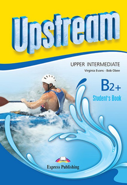 Upstream, Upper-Intermediate B2+, Upstream, Manual curs de limba engleza - Virginia Evans