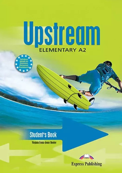 Upstream, Elementary A2. Student\'s Book Manualul elevului curs limba engleza - Virginia Evans