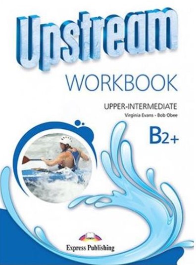 Upstream, Upper-Intermediate B2+ Workbook, Caiet pentru limba engleza - Virginia Evans