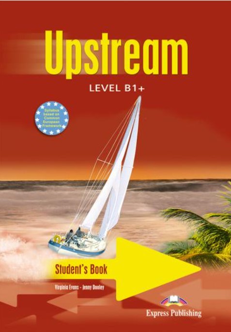 Upstream, Level B1+. Student\'s Book Curs limba engleza Manualul elevului - Virginia Evans