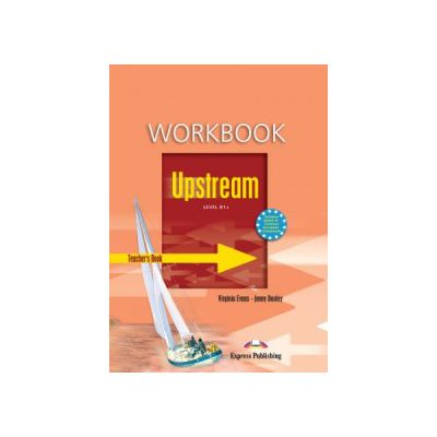 Upstream, Level B1+. Teacher\'s Workbook Caietul profesorului - Virginia Evans