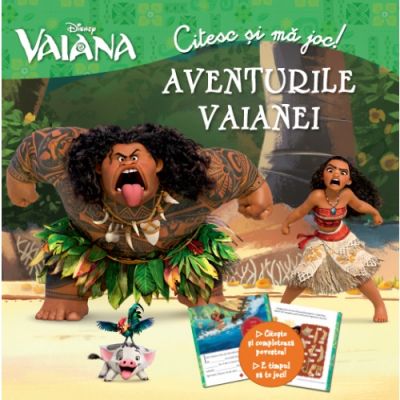 Vaiana. Aventurile Vaianei. Citesc si ma joc - Disney