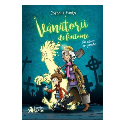 Vanatorii de fantome. Pe urme de gheata - Cornelia Funke