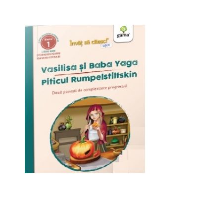 Vasilisa si Baba Yaga / Piticul Rumpelstiltskin. Doua povesti de complexitate progresiva